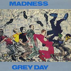 Madness : Grey Day
